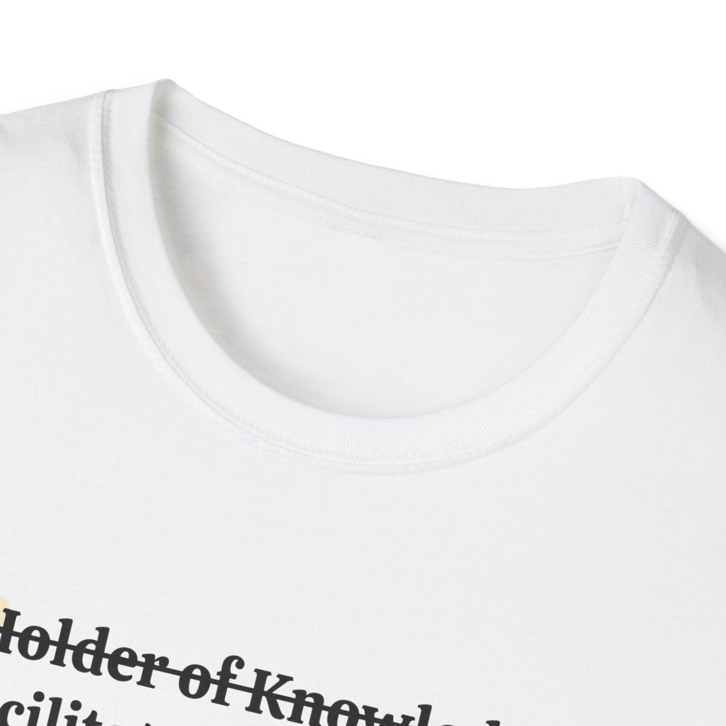 "Facilitator of Finding Knowledge" - Unisex Softstyle T-Shirt (Teachers)