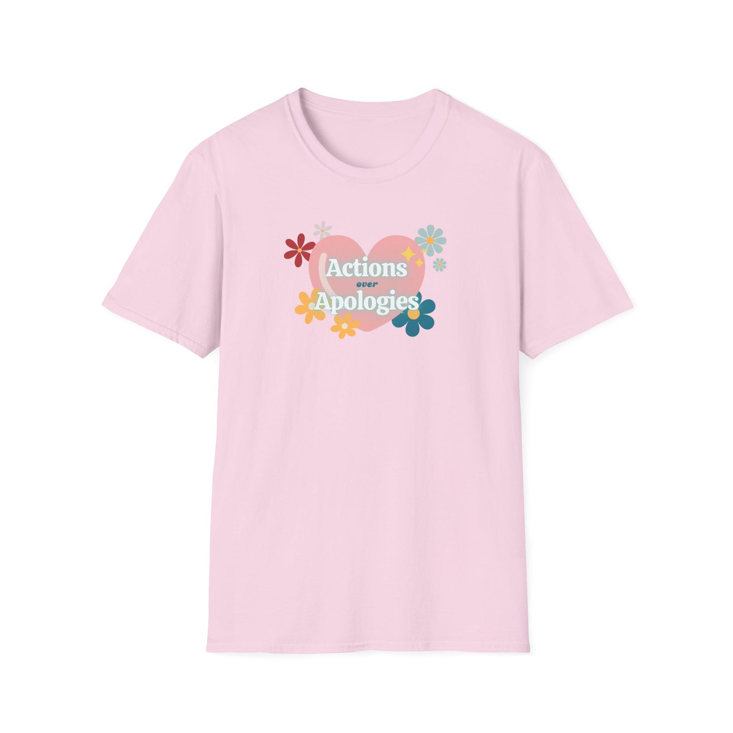 "Actions Over Apologies" -Unisex Softstyle T-Shirt