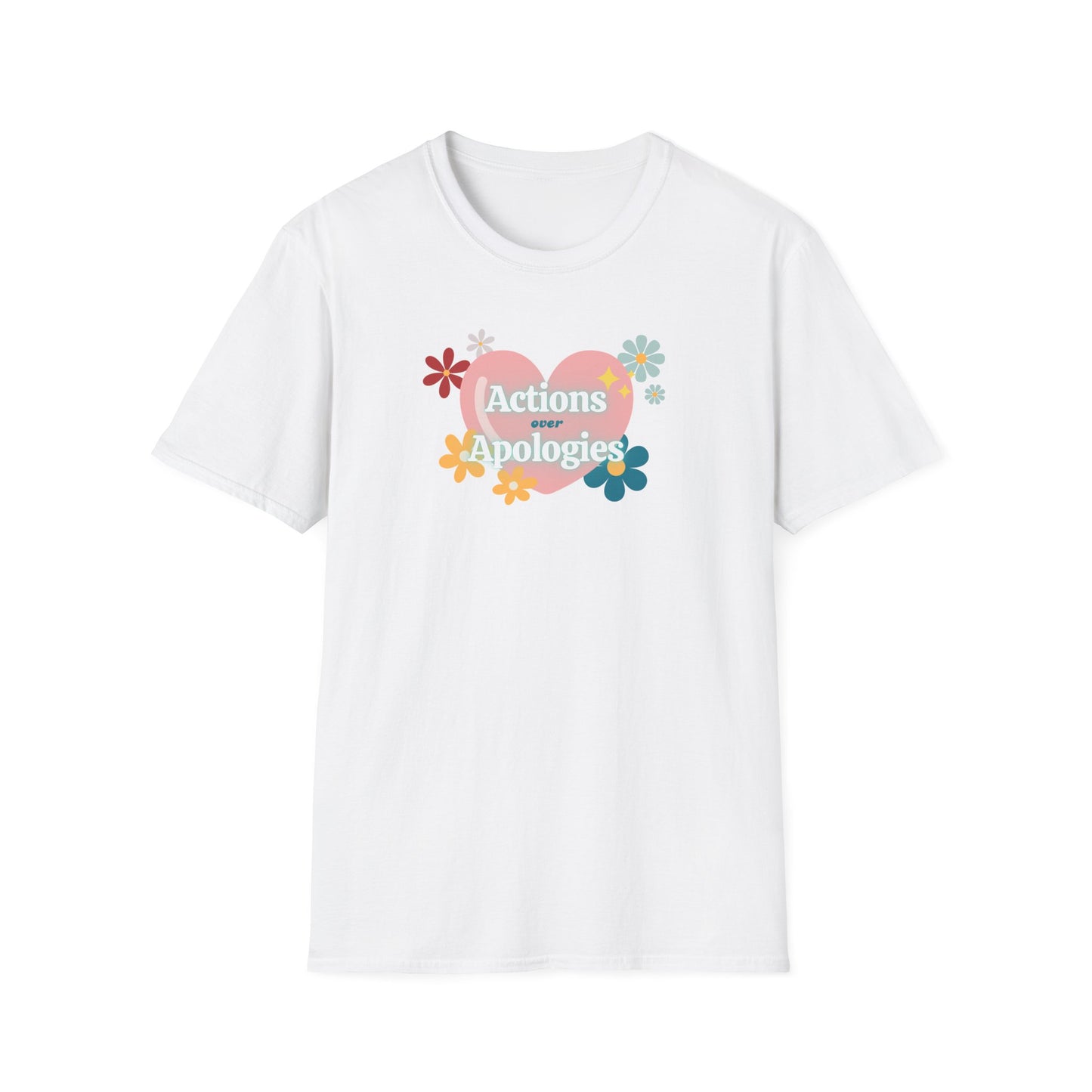 "Actions Over Apologies" -Unisex Softstyle T-Shirt