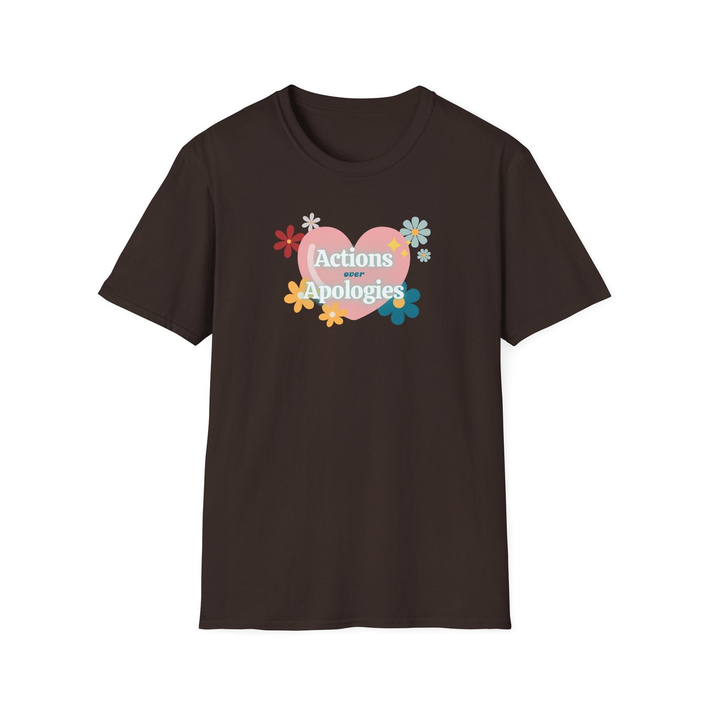 "Actions Over Apologies" -Unisex Softstyle T-Shirt