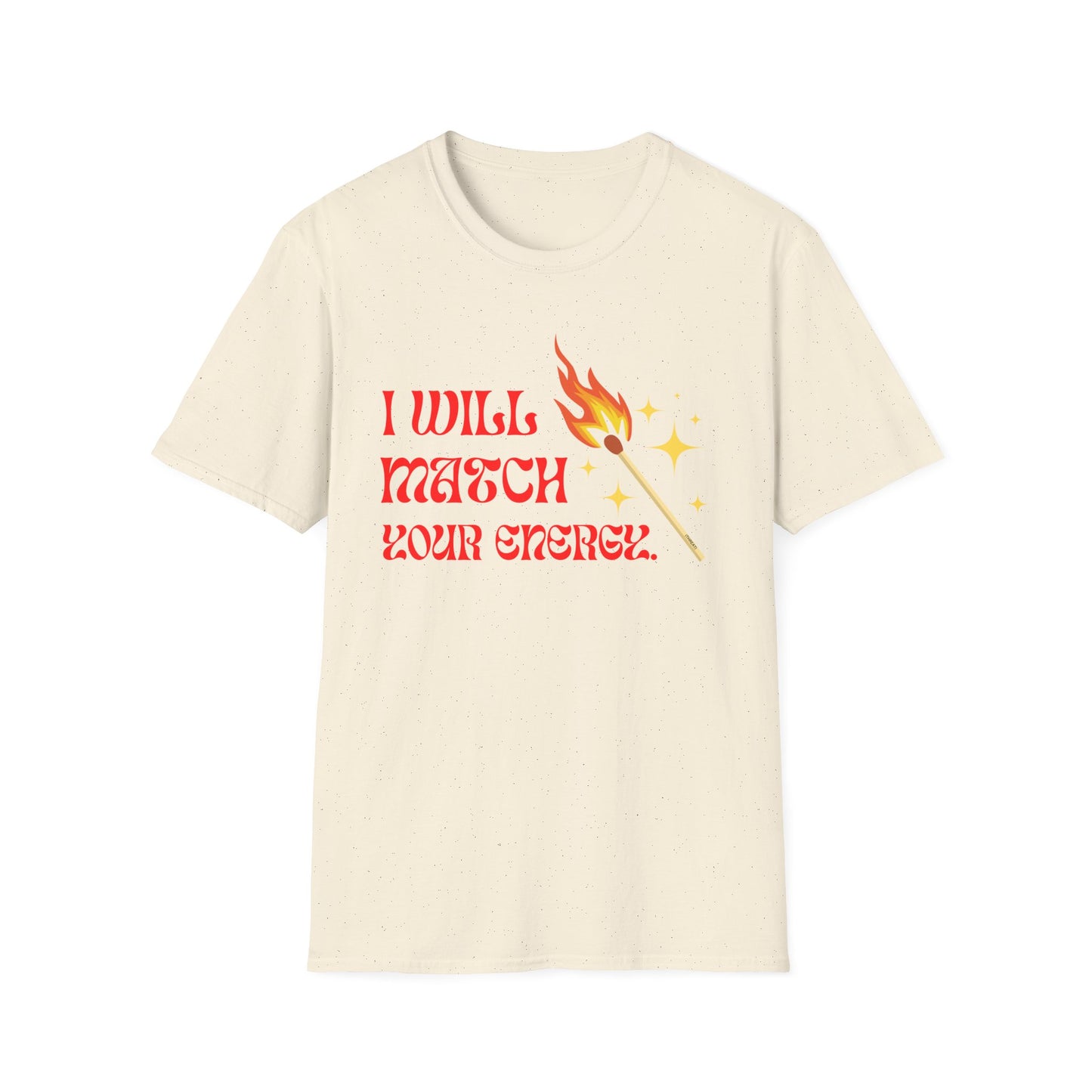 I Will Match Your Energy Unisex Softstyle T-Shirt