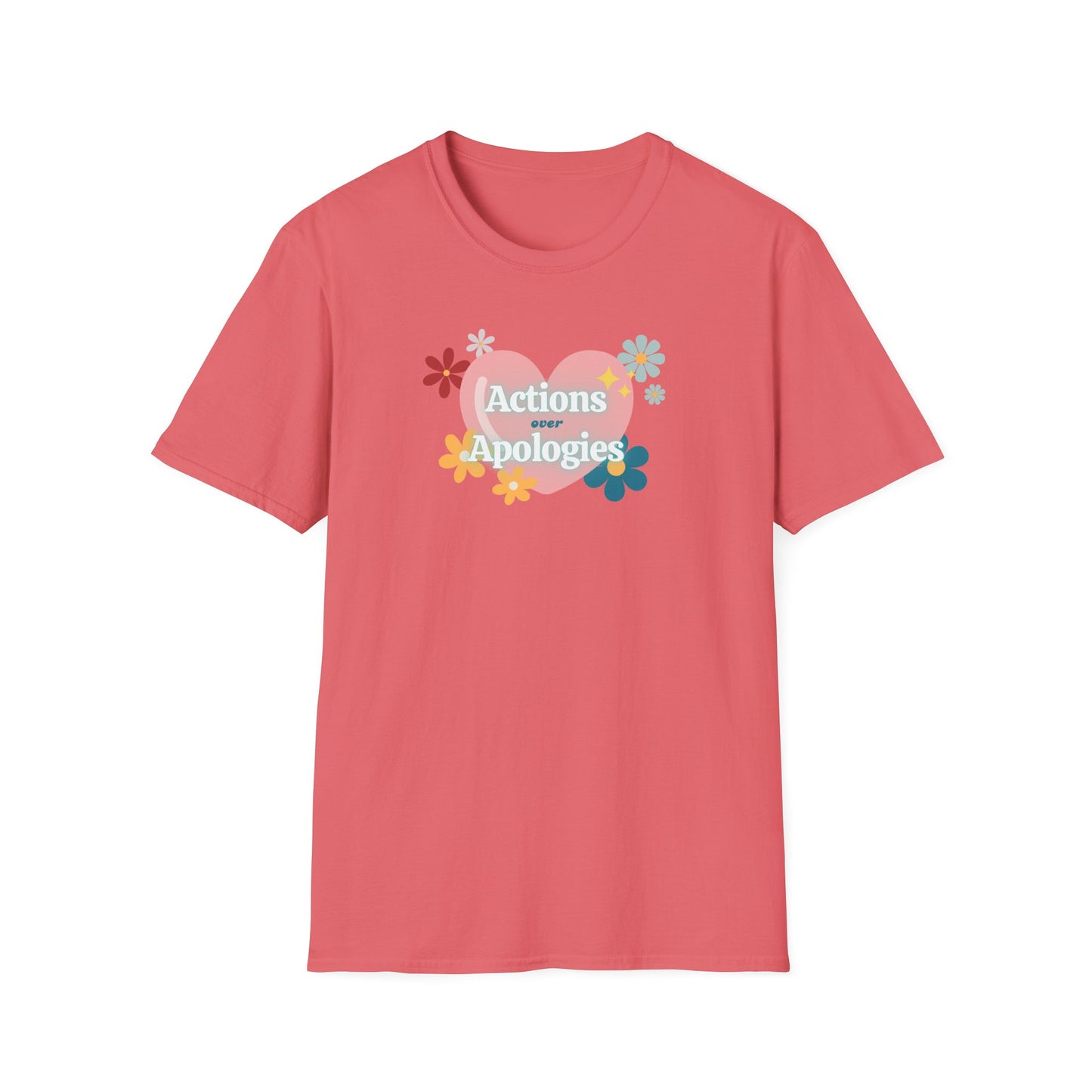 "Actions Over Apologies" -Unisex Softstyle T-Shirt