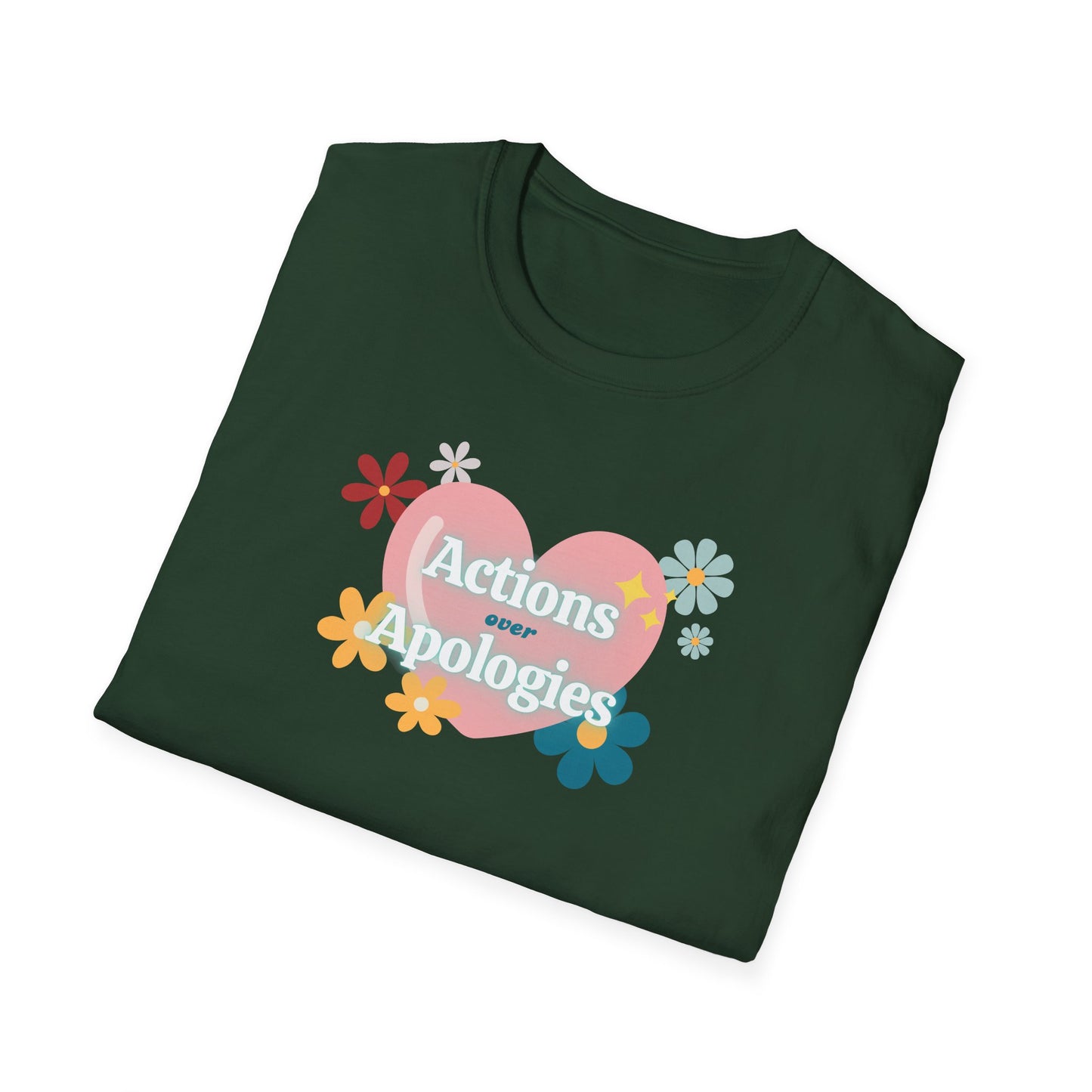 "Actions Over Apologies" -Unisex Softstyle T-Shirt