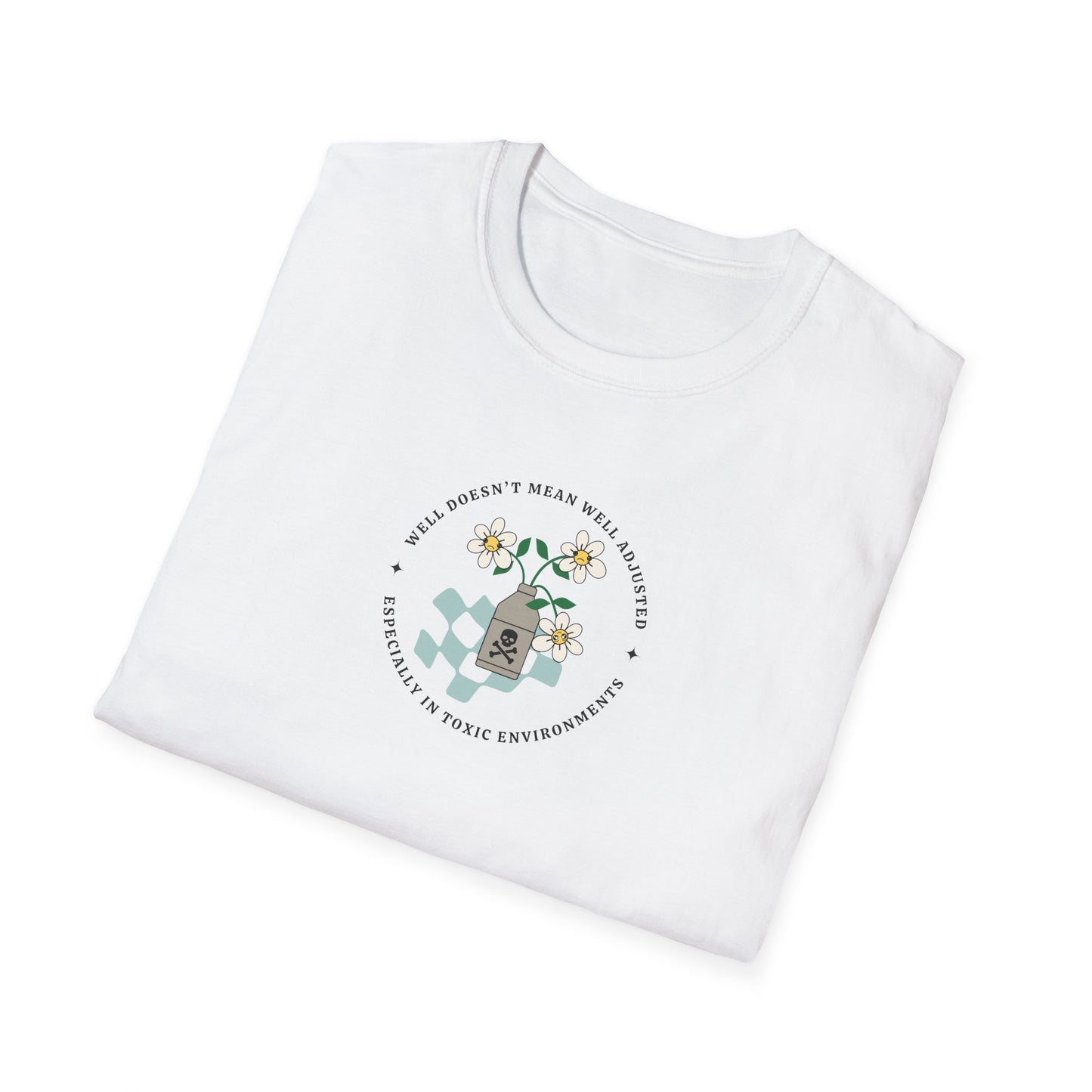 "Well Doesn't Mean Well Adjusted" -  Unisex Softstyle T-Shirt