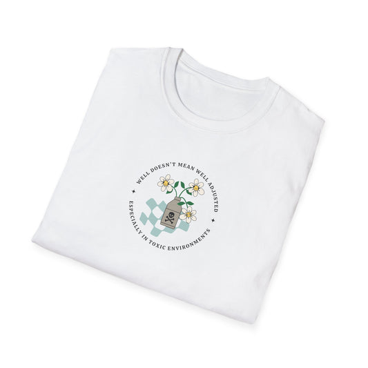 "Well Doesn't Mean Well Adjusted" -  Unisex Softstyle T-Shirt