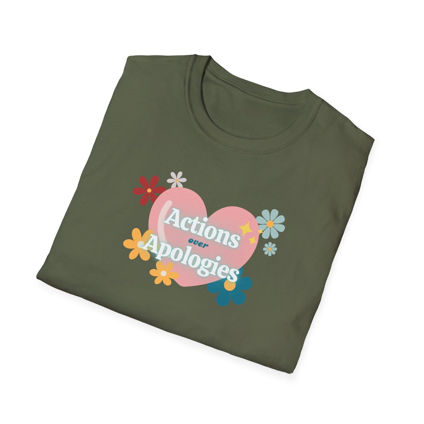 "Actions Over Apologies" -Unisex Softstyle T-Shirt