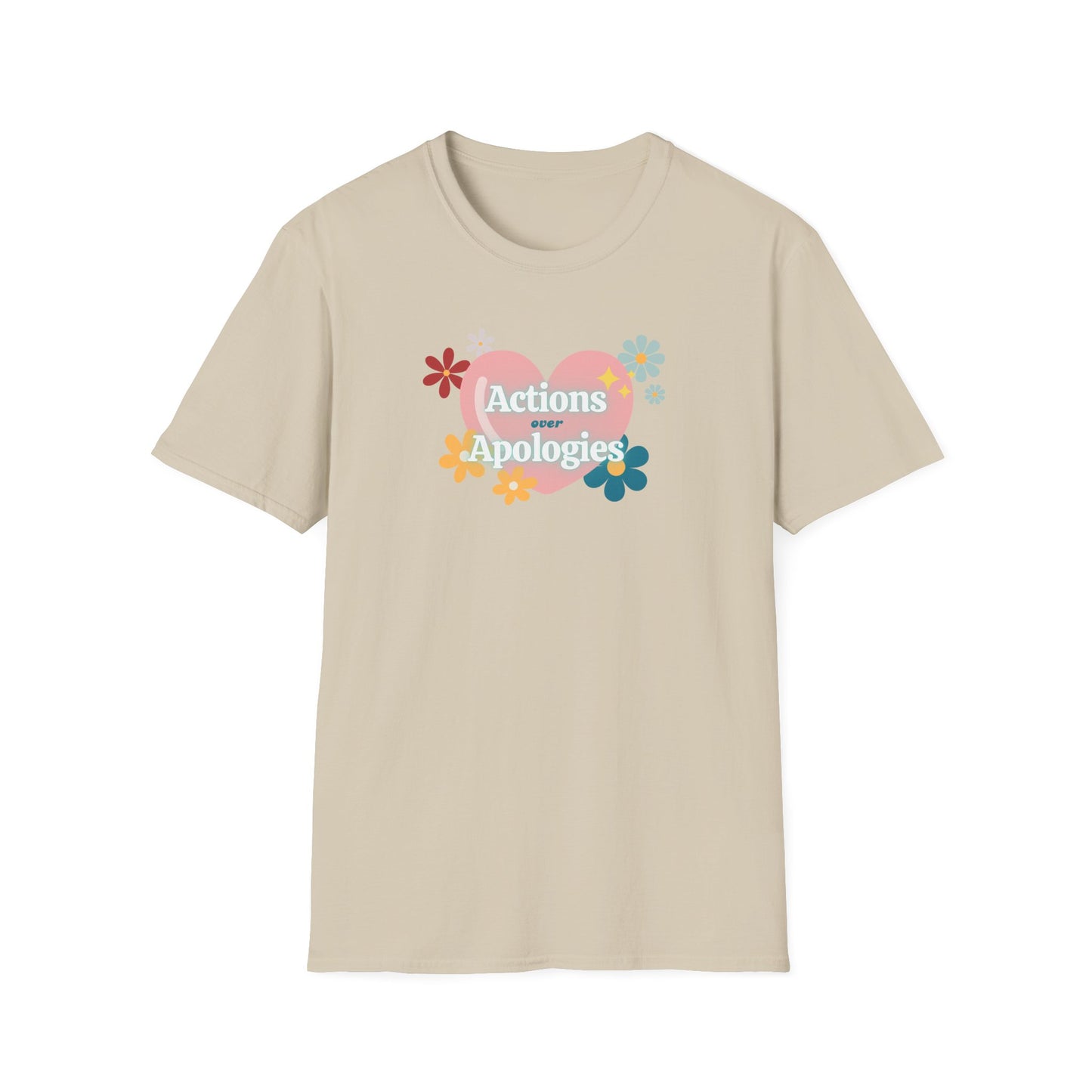"Actions Over Apologies" -Unisex Softstyle T-Shirt