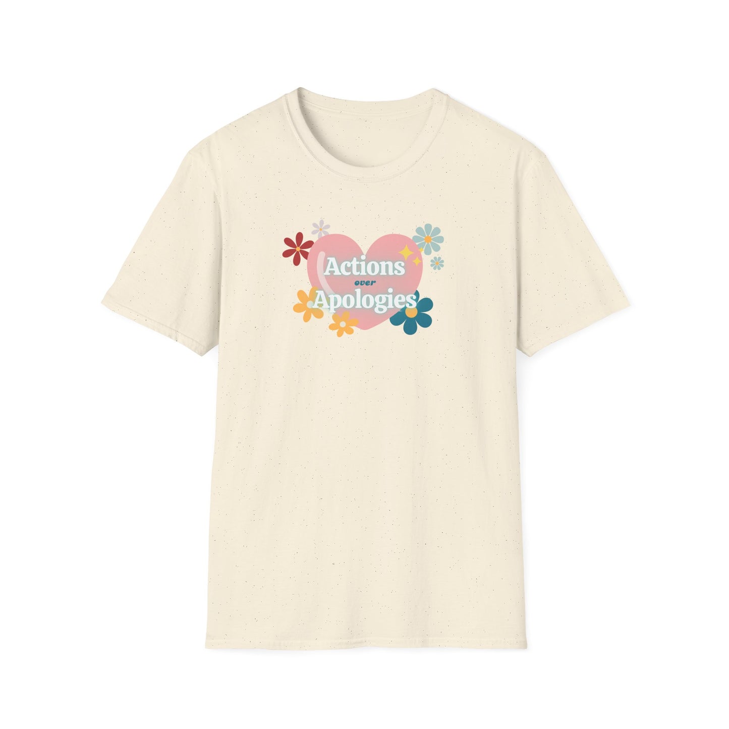 "Actions Over Apologies" -Unisex Softstyle T-Shirt