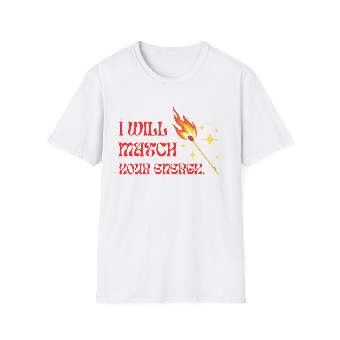 I Will Match Your Energy Unisex Softstyle T-Shirt