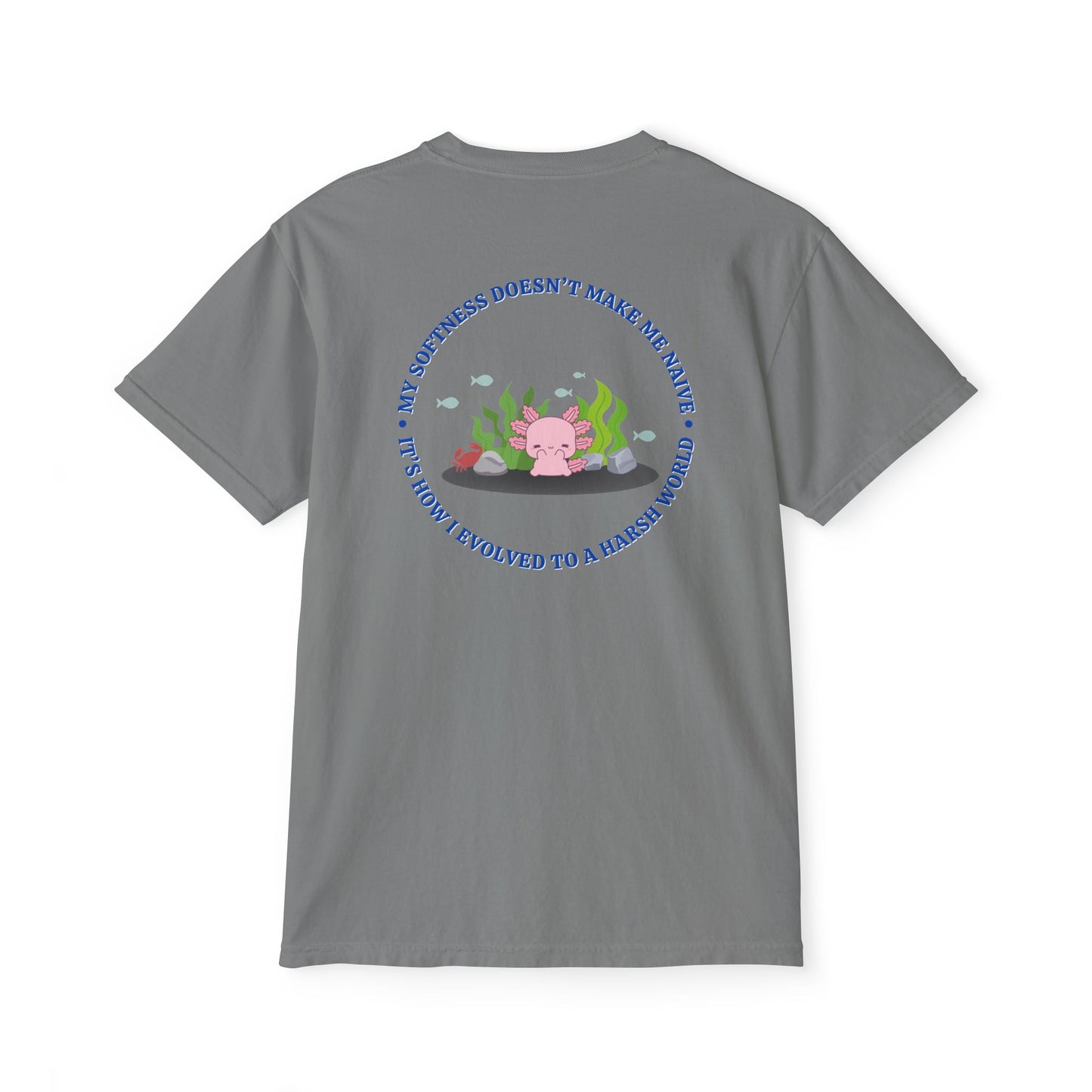 "My Softness Doesn't Make ME Naive"- Unisex Pocket T-Shirt, Axolotl