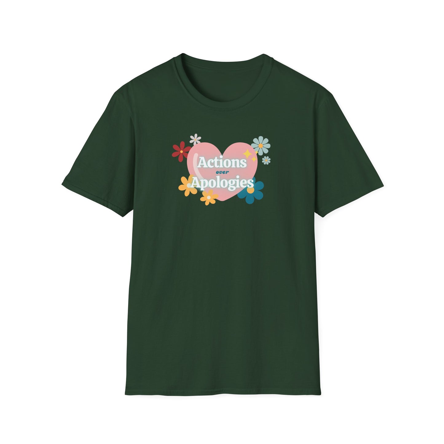 "Actions Over Apologies" -Unisex Softstyle T-Shirt