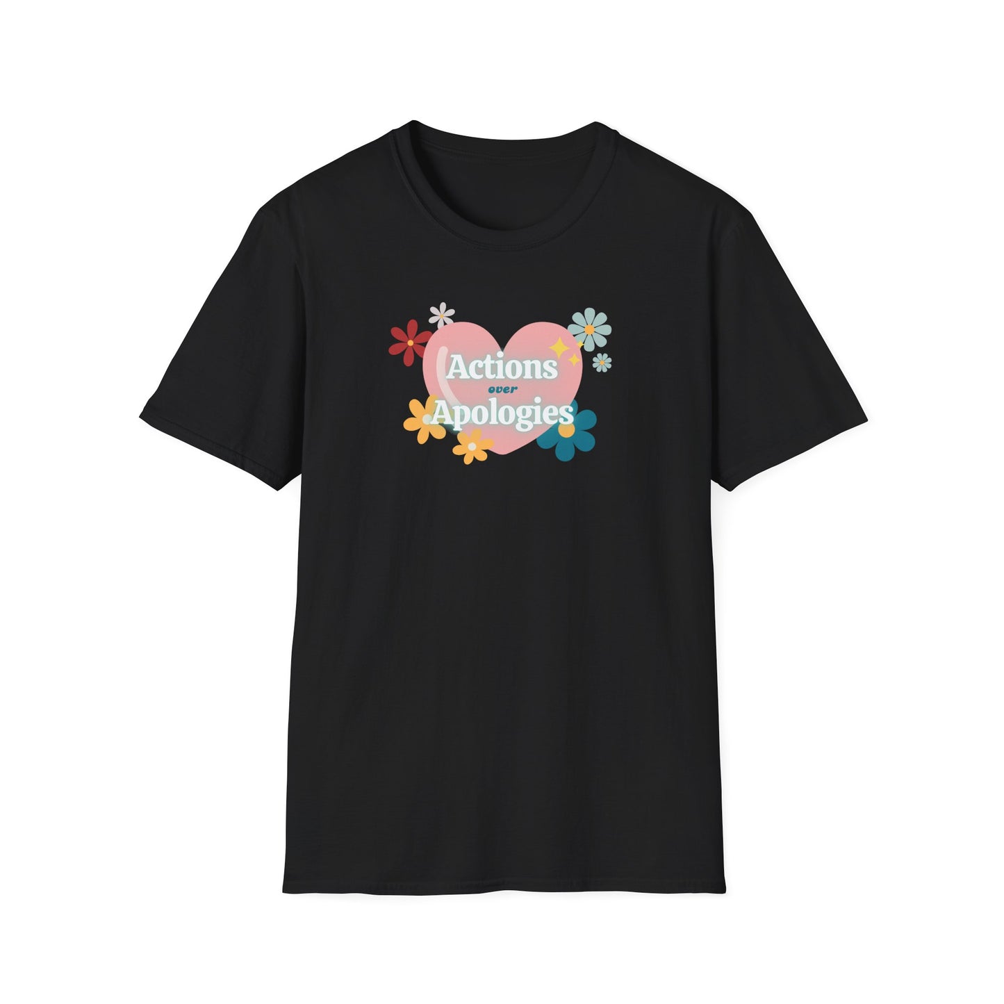 "Actions Over Apologies" -Unisex Softstyle T-Shirt