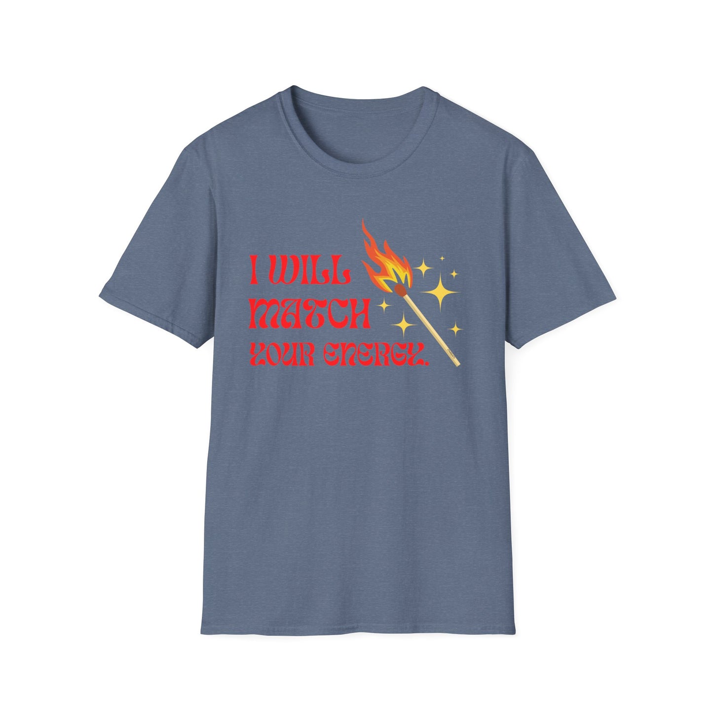 I Will Match Your Energy Unisex Softstyle T-Shirt