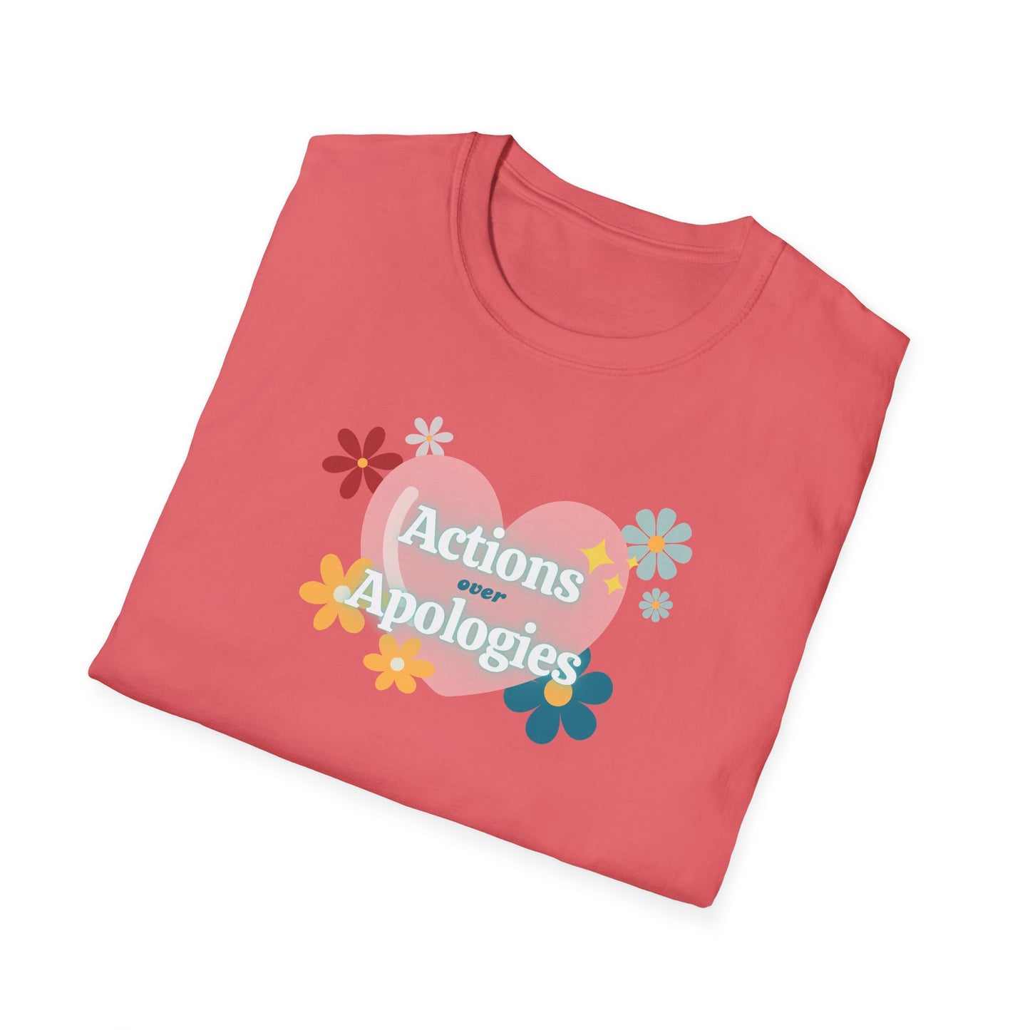"Actions Over Apologies" -Unisex Softstyle T-Shirt