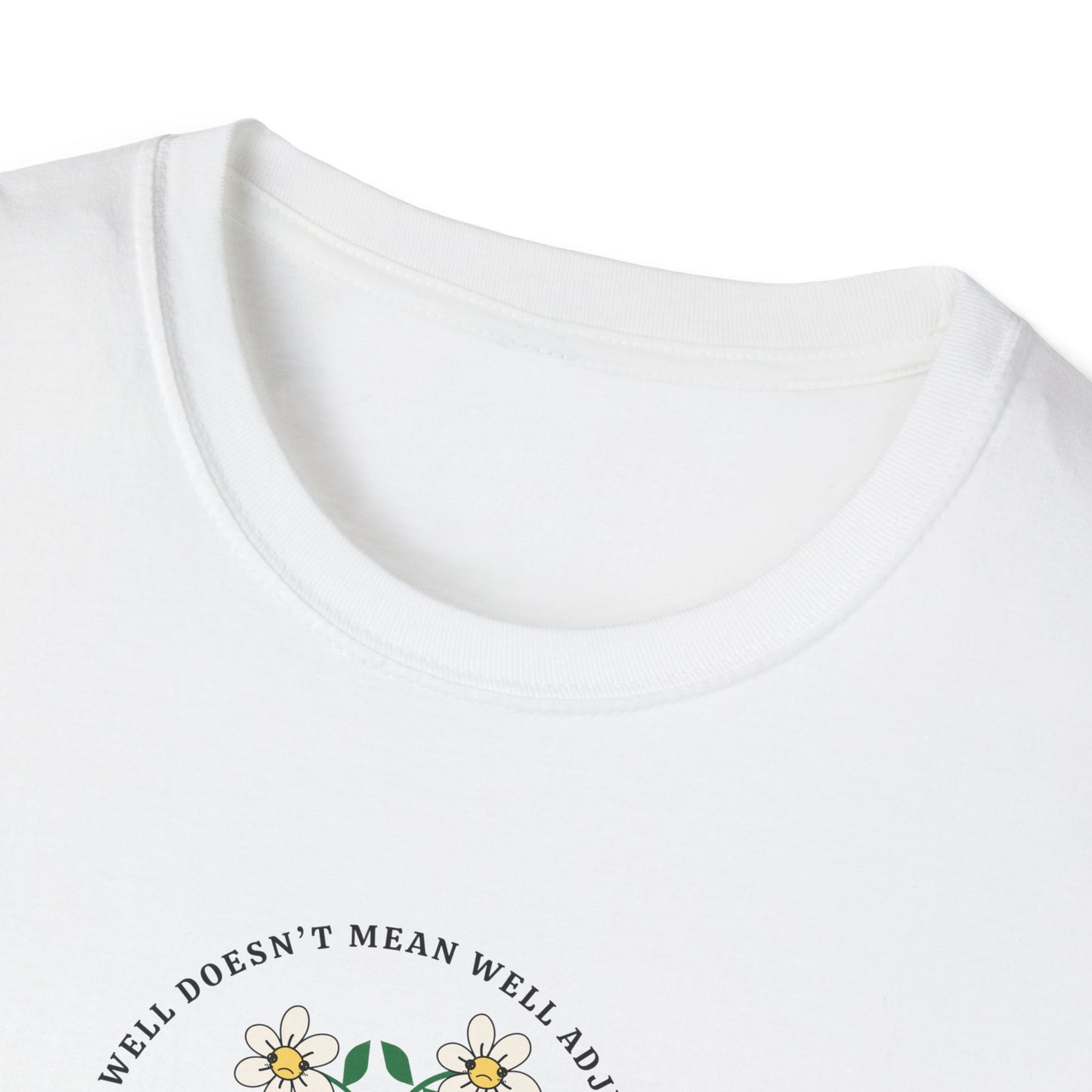 "Well Doesn't Mean Well Adjusted" -  Unisex Softstyle T-Shirt
