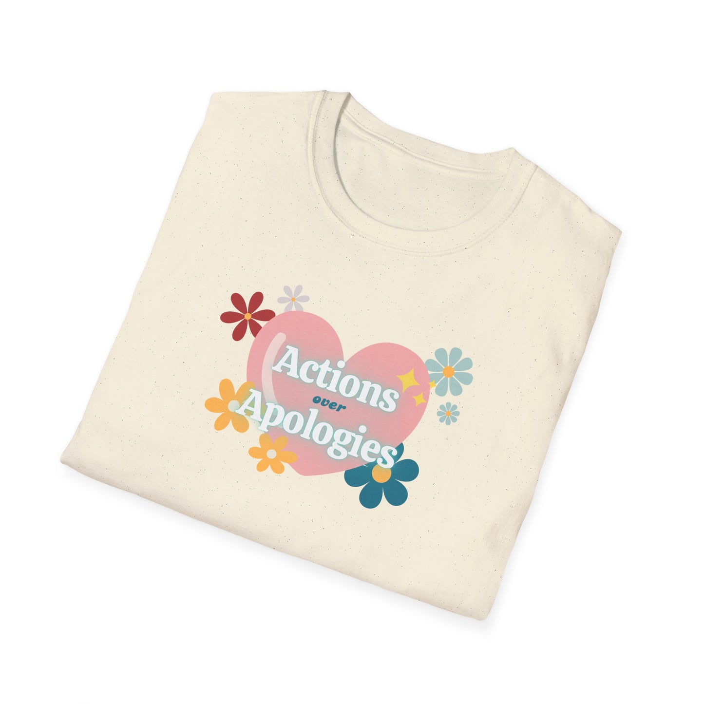 "Actions Over Apologies" -Unisex Softstyle T-Shirt