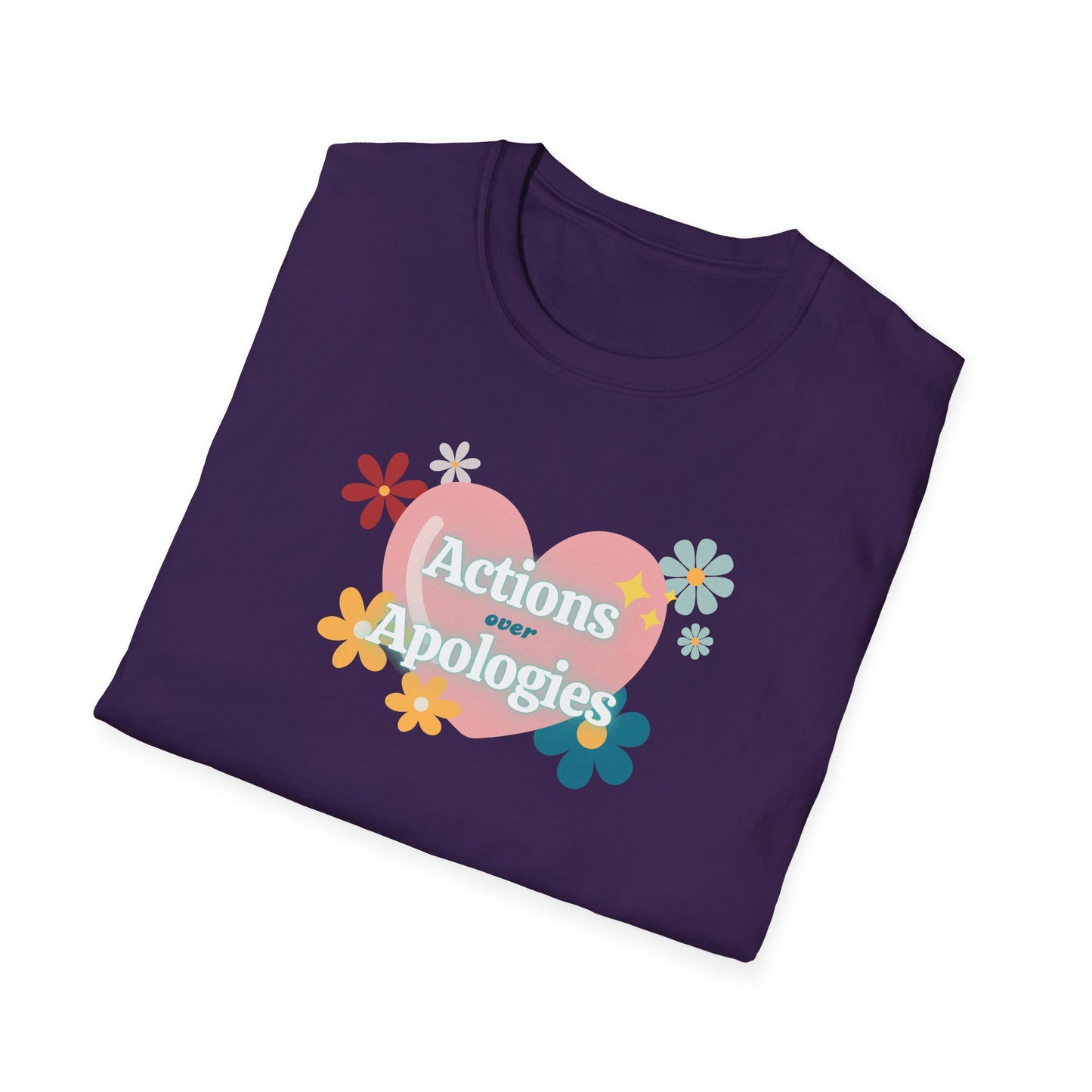 "Actions Over Apologies" -Unisex Softstyle T-Shirt