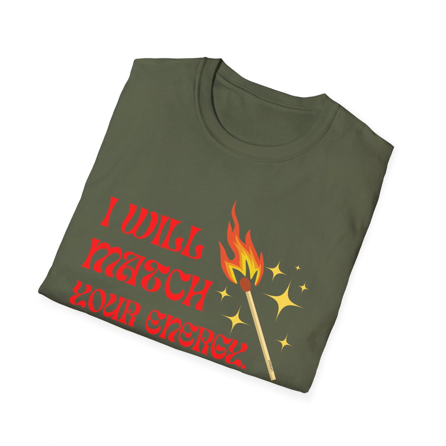 I Will Match Your Energy Unisex Softstyle T-Shirt